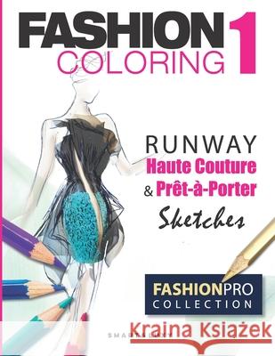 Fashion Coloring 1: RUNWAY Haute Couture & Prêt-à-Porter Sketches Strasikova, Zu 9781092318334 Independently Published - książka