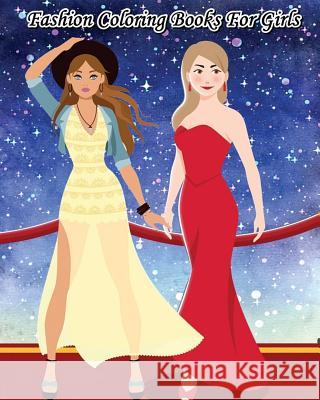 Fashion Coloring Books For Girls: Catwalk Dreams: Fashion Coloring Books for Teen Girls: Dream and Relax with Gorgeous Illustrations Ella Bardot 9781721550586 Createspace Independent Publishing Platform - książka
