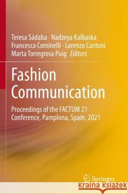 Fashion Communication: Proceedings of the Factum 21 Conference, Pamplona, Spain, 2021 Sádaba, Teresa 9783030813239 Springer International Publishing - książka