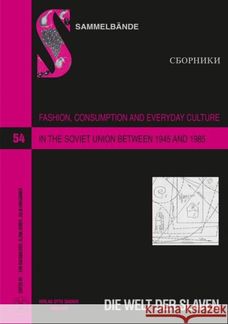 Fashion, Consumption and Everyday Culture in the Soviet Union Between 1945 and 1985 Hausbacher, Eva 9783866885226 Peter Lang Gmbh, Internationaler Verlag Der W - książka