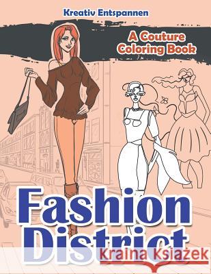Fashion District: A Couture Coloring Book Kreativ Entspannen   9781683774099 Kreativ Entspannen - książka