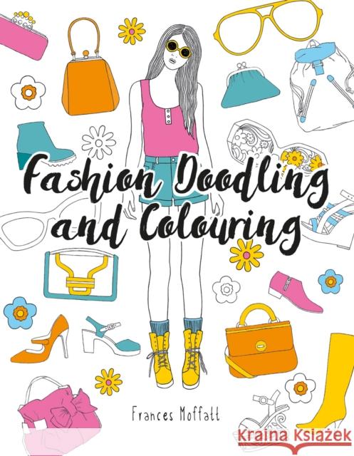 Fashion Doodling and Colouring Frances Moffatt 9781849946735 Pavilion Books - książka