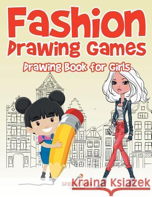 Fashion Drawing Games: Drawing Book for Girls Speedy Kids   9781541932678 Speedy Kids - książka