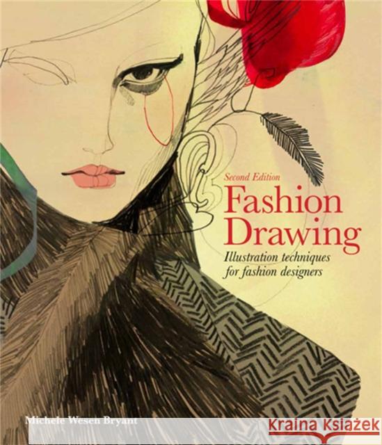 Fashion Drawing, Second edition: Illustration Techniques for Fashion Designers Michele Wesen Bryant 9781780678344 Laurence King Publishing - książka