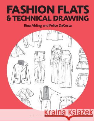 Fashion Flats and Technical Drawing: Studio Instant Access Bina Abling Felice Dacosta 9781501308314 Fairchild Books - książka