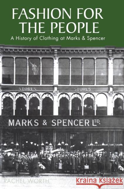 Fashion for the People: A History of Clothing at Marks & Spencer Worth, Rachel 9781845201739 Berg Publishers - książka