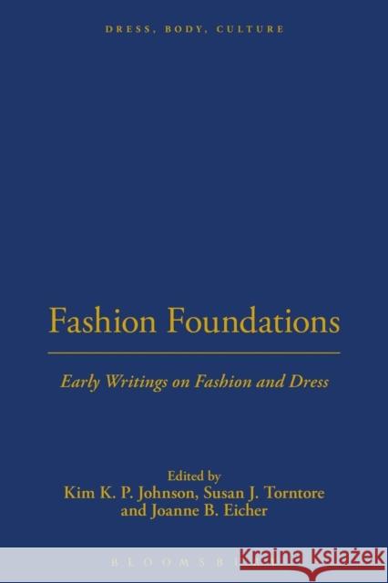 Fashion Foundations: Early Writings on Fashion and Dress Johnson, Kim K. P. 9781859736197  - książka