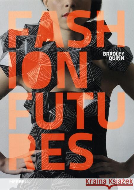 Fashion Futures Bradley Quinn 9781858945637 Merrell Publishers Ltd - książka