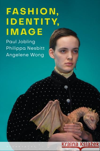 Fashion, Identity, Image Paul Jobling Philippa Nesbitt Angelene Wong 9781350183209 Bloomsbury Publishing PLC - książka