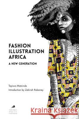 Fashion Illustration Africa Tapiwa Matsinde Zakirah Rabaney  9780995470606 Shoko Press - książka