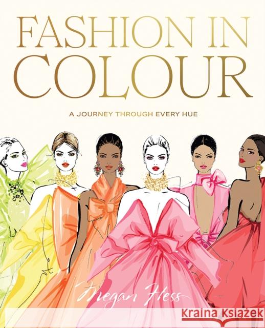 Fashion in Colour: A Journey through Every Hue Megan Hess 9781761451010 Hardie Grant Books - książka