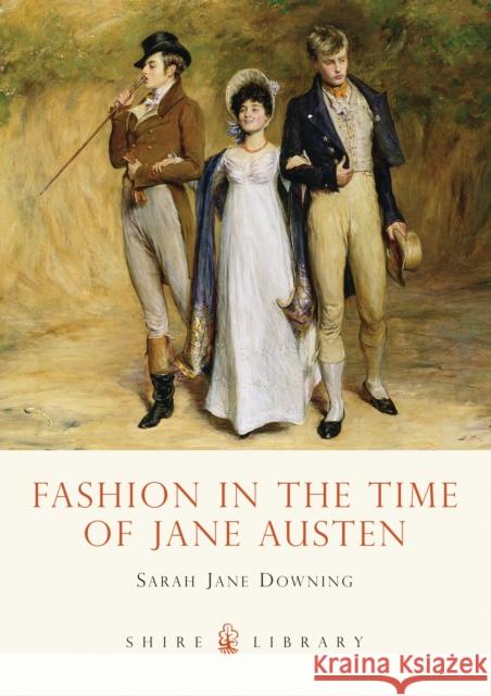 Fashion in the Time of Jane Austen Sarah Jane Downing 9780747807674 Bloomsbury Publishing PLC - książka