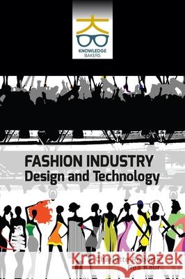 Fashion Industry: Design and Technology Charlotte Roberts Rea Kaur 9789390013197 Knowledge Bakers - książka