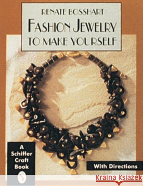 Fashion Jewelry to Make Yourself Renate Basshart Edward Force Renate Bosshart 9780887408748 Schiffer Publishing - książka