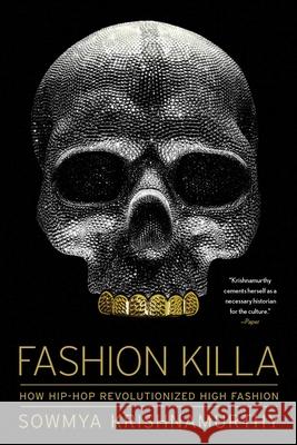 Fashion Killa: How Hip-Hop Revolutionized High Fashion Sowmya Krishnamurthy 9781982176334 Gallery Books - książka