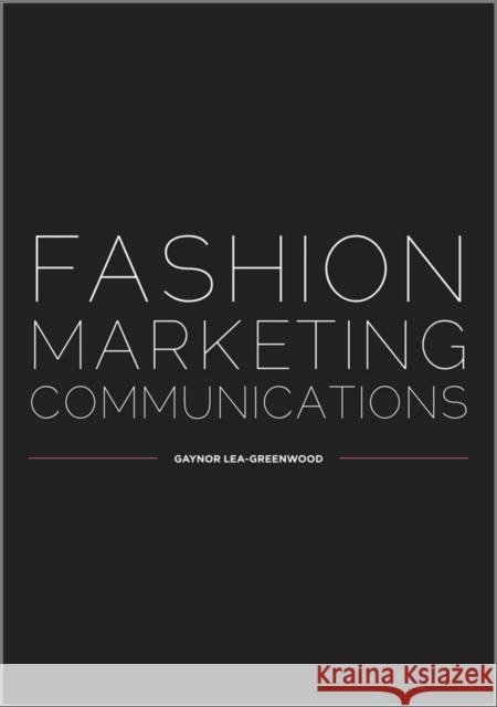 Fashion Marketing Communicatio Lea-Greenwood, Gaynor 9781405150606 Blackwell Publishers - książka