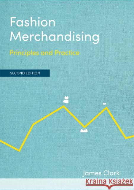 Fashion Merchandising: Principles and Practice James Clark 9781352011104 Red Globe Press - książka