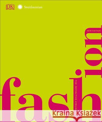 Fashion, New Edition: The Definitive Visual Guide DK 9781465486400 DK Publishing (Dorling Kindersley) - książka