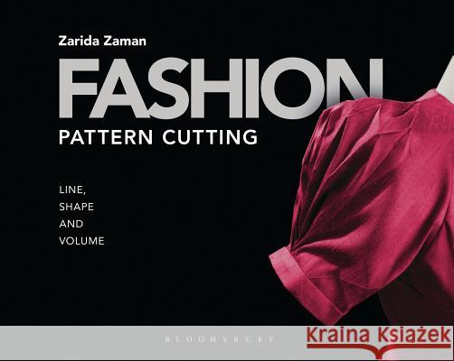 Fashion Pattern Cutting: Line, Shape and Volume Zarida Zaman 9781408156698 Bloomsbury Publishing PLC - książka