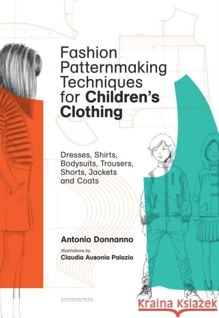Fashion Patternmaking Techniques for Children's Clothing Antonio Donnanno 9788416851140 Promopress - książka