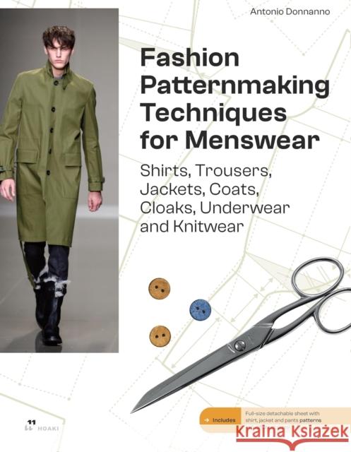 Fashion Patternmaking Techniques For Menswear: Shirts, Trousers, Jackets, Coats, Cloaks, Underwear and Knitwear Antonio Donnanno 9788410650251 Hoaki - książka