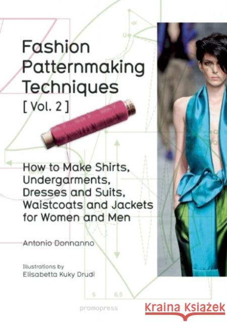 Fashion Patternmaking Techniques: Women/Men How to Make Shirts, Undergarments, Dresses and Suits, Waistcoats, Men's Jackets  9788415967682 Promopress - książka
