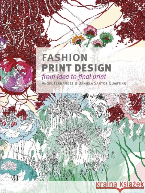 Fashion Print Design: From Idea to Final Print Fernández, Ángel 9780764345913 Schiffer Publishing - książka