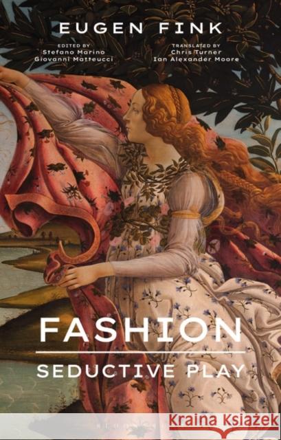 Fashion: Seductive Play Eugen Fink Stefano Marino Giovanni Matteucci 9781350200388 Bloomsbury Publishing PLC - książka