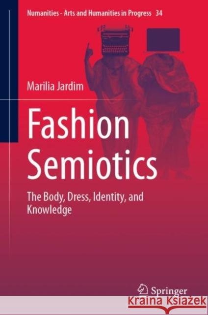 Fashion Semiotics: The Body, Dress, Identity, and Knowledge Marilia Jardim 9783032025395 Springer - książka