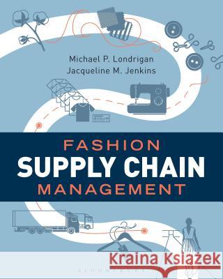 Fashion Supply Chain Management: Studio Instant Access Michael Londrigan Jacqueline M. Jenkins 9781501317781 Fairchild Books - książka