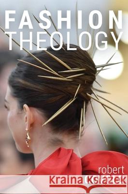 Fashion Theology Robert Covolo 9781481312738 Baylor University Press - książka