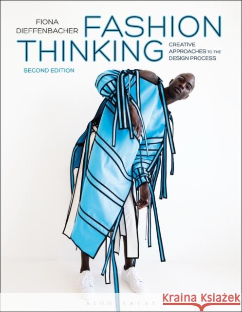 Fashion Thinking: Creative Approaches to the Design Process Fiona Dieffenbacher (Parsons School of Design, USA) 9781350082755 Bloomsbury Publishing PLC - książka