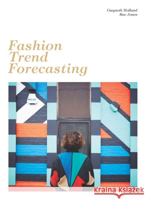 Fashion Trend Forecasting Gwyneth Holland Rae Jones 9781786270580 Laurence King Publishing - książka