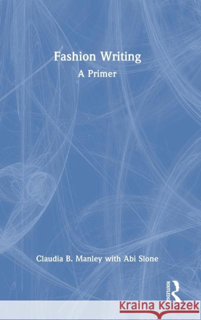 Fashion Writing: A Primer Manley, Claudia B. 9780367498450 Taylor & Francis Ltd - książka