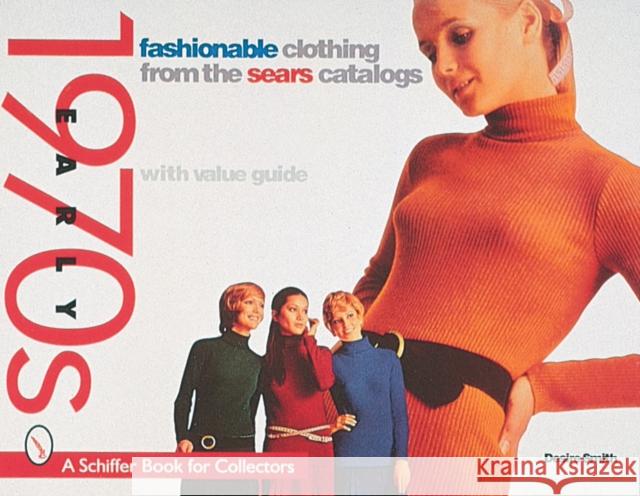 Fashionable Clothing from the Sears Catalogs: Early 1970s Smith, Desire 9780764305207 SCHIFFER PUBLISHING LTD ,U.S. - książka