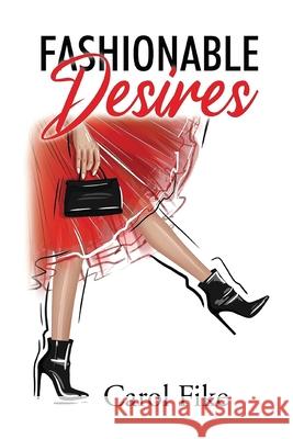 Fashionable Desires Carol Fike 9781964037936 Authors' Tranquility Press - książka