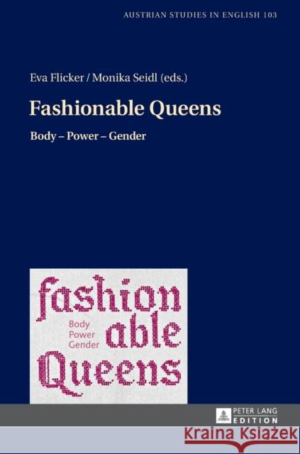 Fashionable Queens: Body - Power - Gender Schendl, Herbert 9783631644478 Peter Lang AG - książka