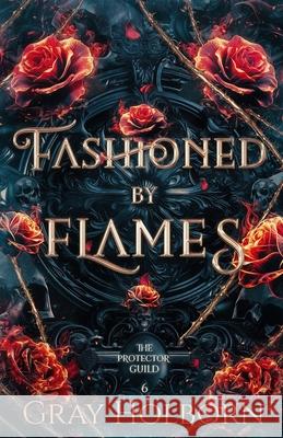 Fashioned by Flames Holborn 9781963893052 Tattoeed Trees Press LLC - książka