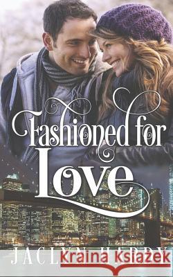 Fashioned for Love Jaclyn Hardy 9781975823290 Createspace Independent Publishing Platform - książka