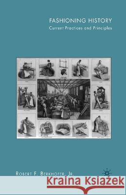 Fashioning History: Current Practices and Principles Robert F., Jr. Berkhofer R. Berkhofer 9781349375653 Palgrave MacMillan - książka