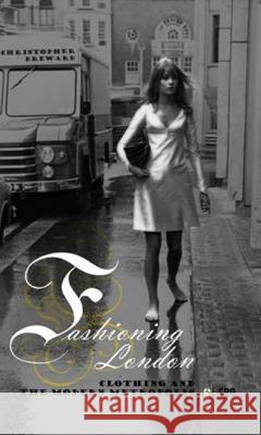 Fashioning London: Clothing and the Modern Metropolis Breward, Christopher 9781859737927 Berg Publishers - książka