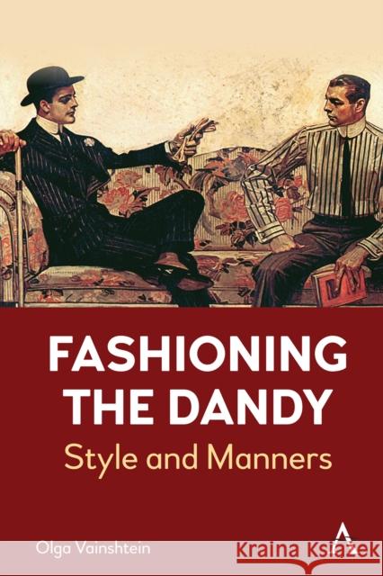 Fashioning the Dandy: Style and Manners Olga Vainshtein 9781839996849 Anthem Press - książka