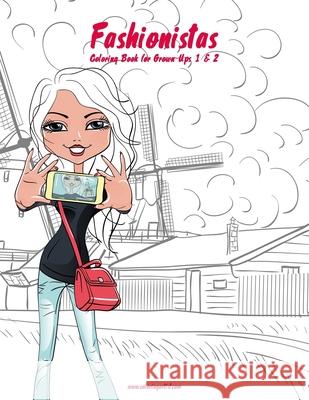 Fashionistas Coloring Book for Grown-Ups 1 & 2 Nick Snels 9781530941957 Createspace Independent Publishing Platform - książka