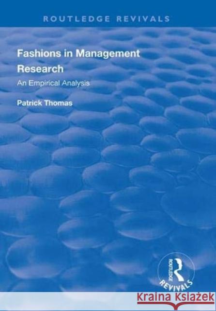 Fashions in Management Research: An Empirical Analysis Patrick Thomas 9781138310643 Routledge - książka