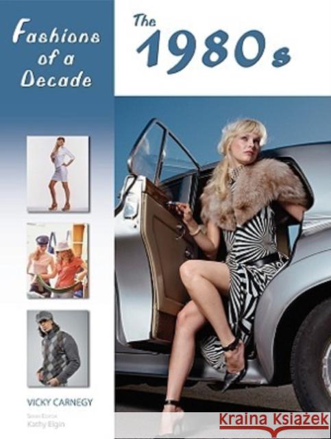 Fashions of a Decade: The 1980s Carnegy, Vicky 9780816067244 Chelsea House Publications - książka
