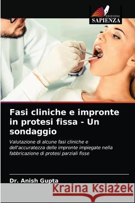Fasi cliniche e impronte in protesi fissa - Un sondaggio Dr Anish Gupta 9786203284928 Edizioni Sapienza - książka