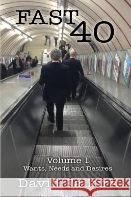 Fast 40: Volume 1 - Wants, Needs and Desires David Falkirk 9781944461003 Panorama Creative Group - książka