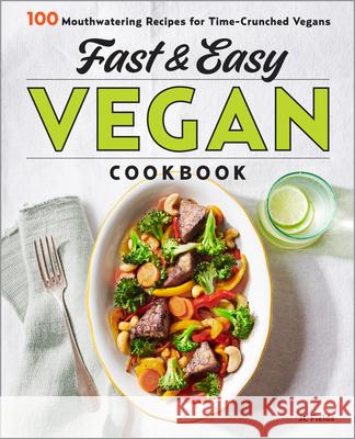 Fast & Easy Vegan Cookbook: 100 Mouth-Watering Recipes for Time-Crunched Vegans Jl Fields 9781641526234 Rockridge Press - książka