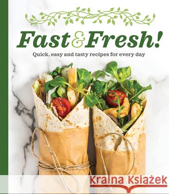 Fast & Fresh!: Quick, Easy and Tasty Recipes for Every Day Publications International Ltd 9781639380541 Publications International, Ltd. - książka