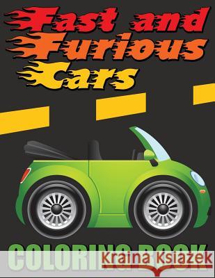 Fast and Furious Cars Coloring Book Speedy Publishin 9781634285957 Speedy Publishing LLC - książka